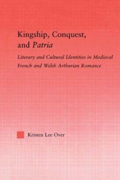 Kingship, Conquest, and Patria - Over, Kristen Lee