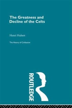 The Greatness and Decline of the Celts - Hubert, Henri