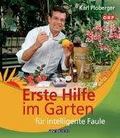 Erste Hilfe im Garten für intelligente Faule (eBook, ePUB) - Ploberger, Karl