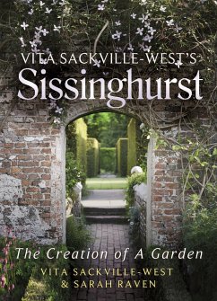 Vita Sackville West's Sissinghurst - Sackville-West, Vita; Raven, Sarah