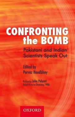 Confronting the Bomb: Pakistani and Indian Scientists Speak Out - Hoodbhoy, Pervez