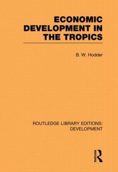 Economic Development in the Tropics - Hodder, B W