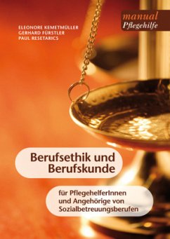 Berufsethik und Berufskunde - Fürstler, Gerhard;Kemetmüller, Eleonore;Resetarics, Paul