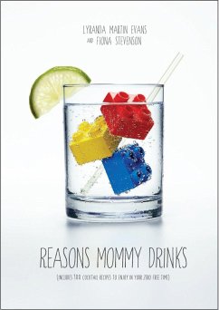 Reasons Mommy Drinks - Martin-Evans, Lyranda; Stevenson, Fiona