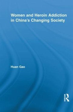 Women and Heroin Addiction in China's Changing Society - Gao, Huan
