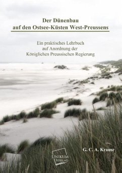 Der Dünenbau auf den Ostsee-Küsten West-Preussens - Krause, G. C. A.