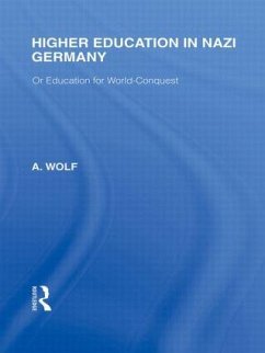 Higher Education in Nazi Germany (RLE Responding to Fascism - Wolf, A.