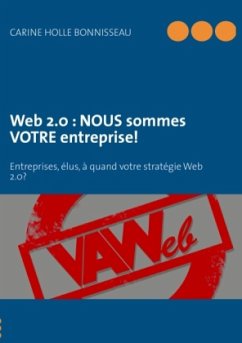 Web 2.0 : NOUS sommes VOTRE entreprise! - Holle Bonnisseau, Carine