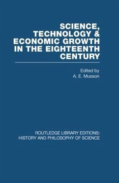 Science, technology and economic growth in the eighteenth century - Musson, A E