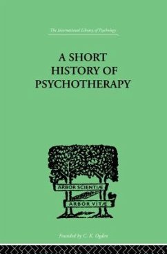 A Short History Of Psychotherapy - Walker, Nigel