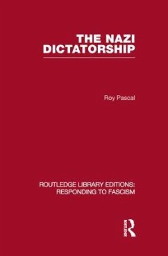 The Nazi Dictatorship (Rle Responding to Fascism) - Pascal, Roy