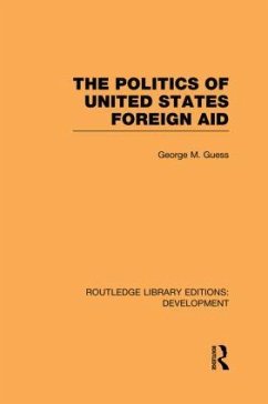 The Politics of United States Foreign Aid - Guess, George M