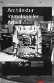 Architektur immaterieller Arbeit Architektur immaterieller Arbeit