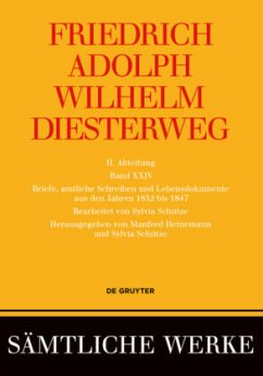 Friedrich Adolph Wilhelm Diesterweg: Sämtliche Werke. Band 18-26 / Briefe, amtliche Schreiben und Lebensdokumente aus den Jahren 1832 bis 1847 / Friedrich Adolph Wilhelm Diesterweg: Sämtliche Werke. Band 18-26 Abteilung II. Band 24