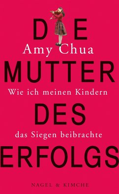 Die Mutter des Erfolgs (eBook, ePUB) - Chua, Amy