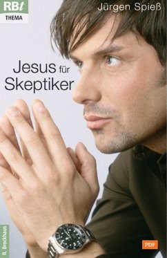 Jesus für Skeptiker (eBook, ePUB) - Spieß, Jürgen