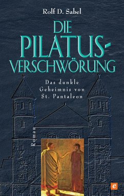 Die Pilatus-Verschwörung (eBook, ePUB) - Sabel, Rolf D.