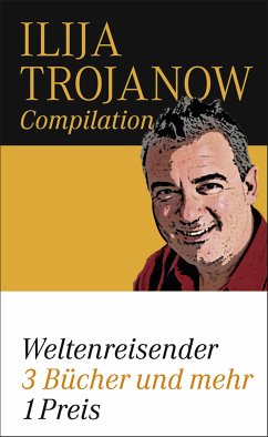 Weltenreisender (eBook, ePUB) - Trojanow, Ilija