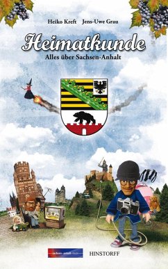 Heimatkunde. Alles über Sachsen-Anhalt (eBook, ePUB) - Kreft, Heiko; Grau, Jens-Uwe