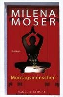 Montagsmenschen (eBook, ePUB) - Moser, Milena