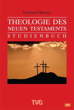 Theologie des Neuen Testaments (eBook, ePUB) - Hörster, Gerhard