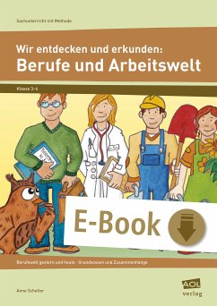Wir entdecken und erkunden: Berufe und Arbeitswelt (eBook, PDF) - Scheller, Anne