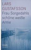 Frau Sorgedahls schöne weiße Arme (eBook, ePUB)