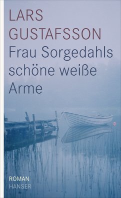Frau Sorgedahls schöne weiße Arme (eBook, ePUB) - Gustafsson, Lars