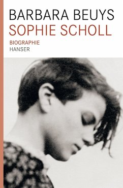 Sophie Scholl Biographie (eBook, ePUB) - Beuys, Barbara