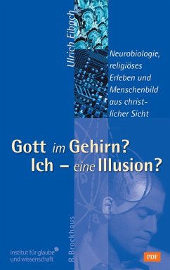 Gott im Gehirn? Ich - eine Illusion? (eBook, PDF) - Eibach, Ulrich