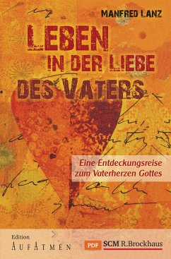 Leben in der Liebe des Vaters (eBook, PDF) - Lanz, Manfred