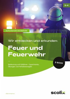 Wir entdecken und erkunden: Feuer und Feuerwehr (eBook, PDF) - Krimphove, Silke