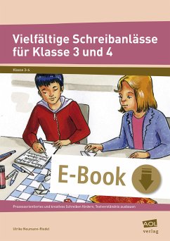 Vielfältige Schreibanlässe für Klasse 3 und 4 (eBook, PDF) - Neumann-Riedel, Ulrike