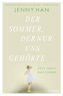 Der Sommer, der nur uns gehörte / The Summer I Turned Pretty Bd.3 (eBook, ePUB) - Han, Jenny