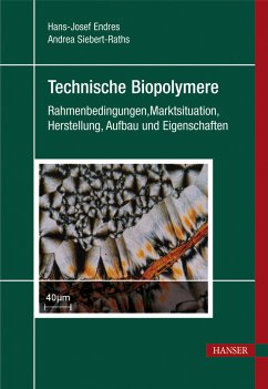 Technische Biopolymere (eBook, PDF) - Endres, Hans-Josef; Siebert-Raths, Andrea