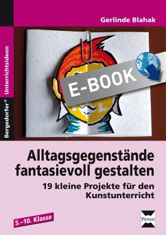 Alltagsgegenstände fantasievoll gestalten (eBook, PDF) - Blahak, Gerlinde