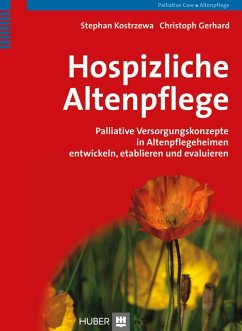 Hospizliche Altenpflege (eBook, PDF) - Kostrzewa, Stephan; Gerhard, Christoph