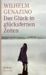 Das Glück in glücksfernen Zeiten... - Bild 1