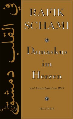 Damskus im Herzen und Deutschland im Blick (eBook, ePUB) - Schami, Rafik