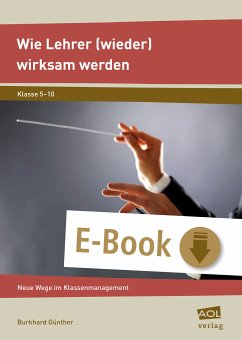 Wie Lehrer (wieder) wirksam werden (eBook, ePUB) - Günther, Burkhard