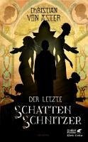 Der letzte Schattenschnitzer (eBook, ePUB) - Aster, Christian von