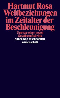 Weltbeziehungen im Zeitalter der Beschleunigung (eBook, ePUB) - Rosa, Hartmut