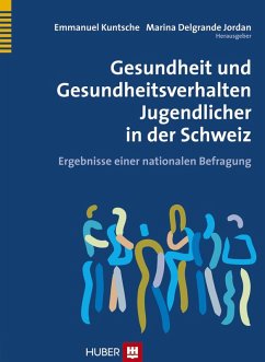 Gesundheit und Gesundheitsverhalten Jugendlicher in der Schweiz (eBook, PDF) - Jordan, Marina Delgrande; Kuntsche, Emmanuel