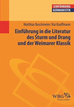 Einführung in die Literatur des Sturms und Drang und der Weimarer Klassik (eBook, ePUB) - Buschmeier, Matthias; Kauffmann, Kai