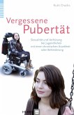 Vergessene Pubertät (eBook, PDF) Vergessene Pubertät (eBook, PDF)