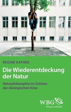 Die Wiederentdeckung der Natur (eBook, PDF) - Kather, Regine