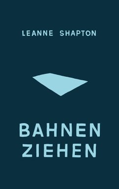 Bahnen ziehen (eBook, ePUB) - Shapton, Leanne