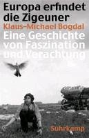 Europa erfindet die Zigeuner (eBook, ePUB) - Bogdal, Klaus-Michael