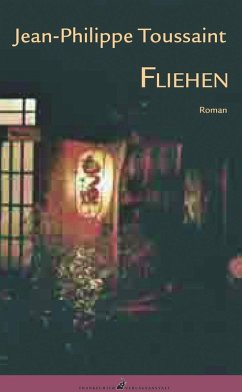 Fliehen (eBook, PDF) - Toussaint, Jean-Philippe