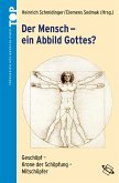 Der Mensch - ein Abbild Gottes? (eBook, PDF) Der Mensch - ein Abbild Gottes? (eBook, PDF)